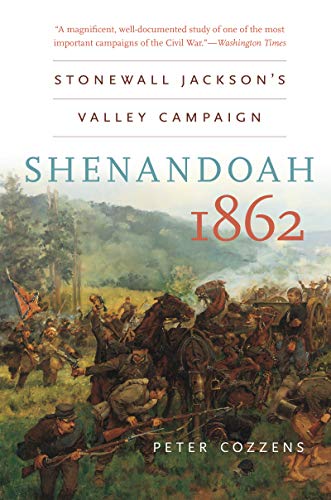 Shenandoah 1862: Stonewall Jackson's Valley Campaign (Civil War America)