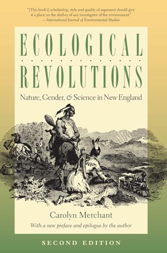Ecological Revolutions: Nature, Gender, and Science in New England (H. Eugene and Lillian Youngs Lehman Series)