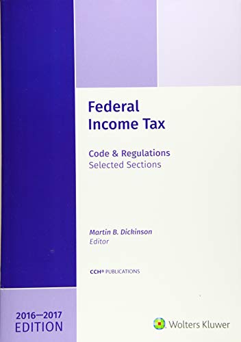 Federal Income Tax: Code and Regulations--Selected Sections 2016-2017