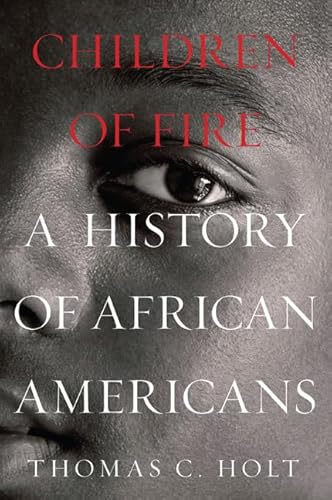 Children of Fire: A History of African Americans