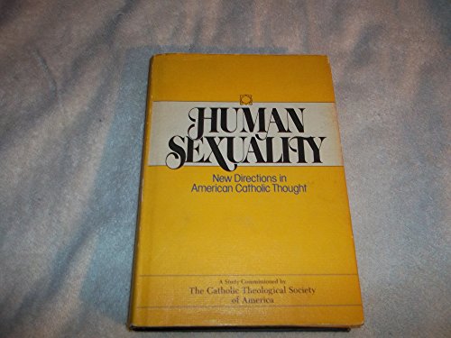 Human Sexuality: New Directions in American Catholic Thought : A Study