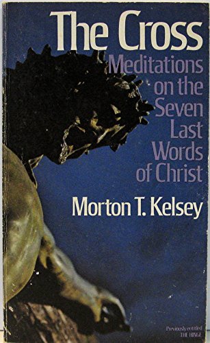 The Cross: Meditations on the Last Seven Words of Christ
