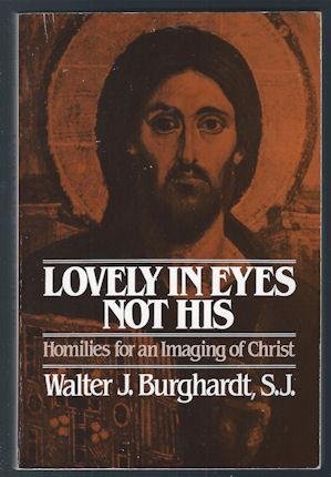Lovely in Eyes Not His: Homilies for an Imaging of Christ