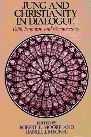 Jung and Christianity in Dialogue: Faith, Feminism, and Hermeneutics