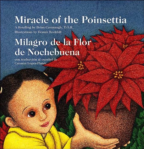 Miracle of the Poinsettia/Milagro De LA Flor De Nochebuena: A Retelling (English and Spanish Edition)