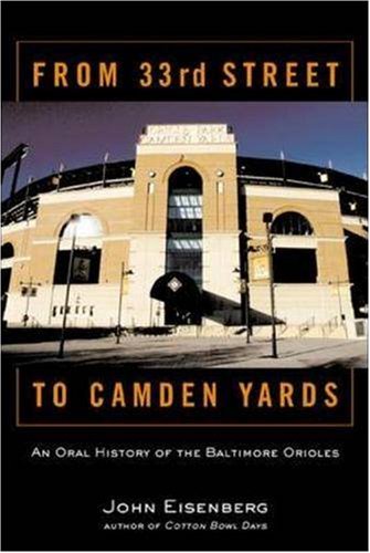 From 33rd Street to Camden Yards : An Oral History of the Baltimore Orioles