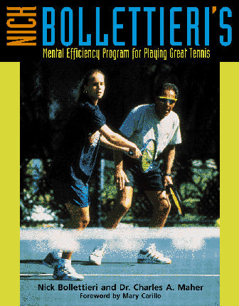 Nick Bollettieri's Mental Efficiency Program for Playing Great Tennis