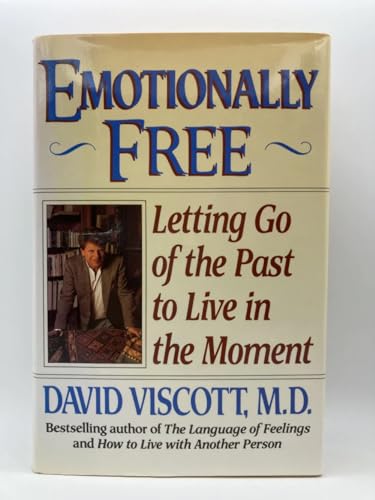 Emotionally Free: Letting Go of the Past to Live in the Moment
