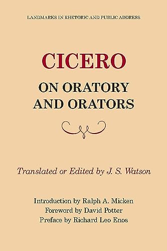 Cicero on Oratory and Orators (Landmarks in Rhetoric and Public Address)