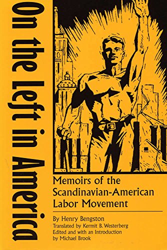 On the Left in America: Memoirs of the Scandinavian-American Labor Movement