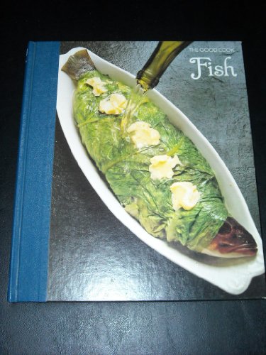 Fish (The Good Cook Techniques & Recipes Series)