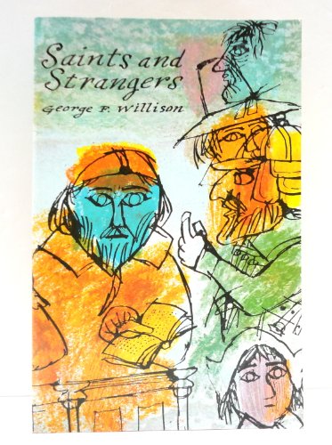 Saints and Strangers: Being the Lives of the Pilgrim Fathers and Their Families, with Their Friends and Foes, and an Account of the Posthumous ... and the Strange Pilgrimages of Plymouth Rock