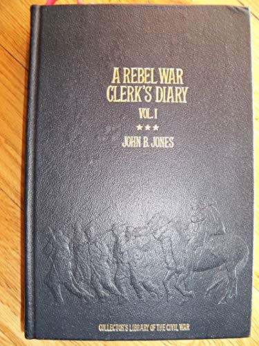 A Rebel War Clerk's Diary-Vol I