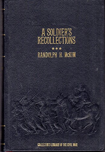 A Soldier's Recollections: Leaves from the Diary of a Young Confederate; With an Oration on the Motives and Aims of the Soldiers of the South (Collector's Library of the Civil War)