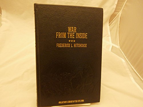 War from the Inside: The Story of the 132nd Regiment Pennsylvania Volunteer Infantry in the War for the Suppression of the Rebellion  1862-1863 (Collector's Library of the Civil War)