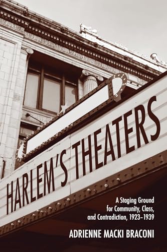 Harlem's Theaters: A Staging Ground for Community, Class, and Contradiction, 1923-1939