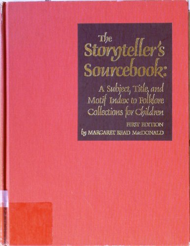 Storytellers Sourcebook: A Subject, Title, and Motif Index to Folklore Collections for Children