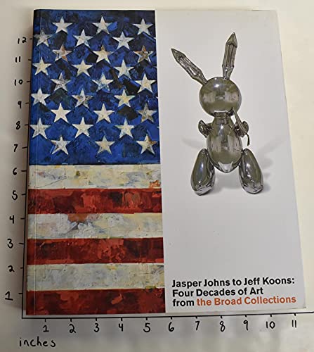 Jasper Johns to Jeff Koons: Four Decades of Art from the Broad Collections