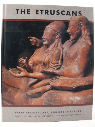 The Etruscans: Their history  art  and architecture