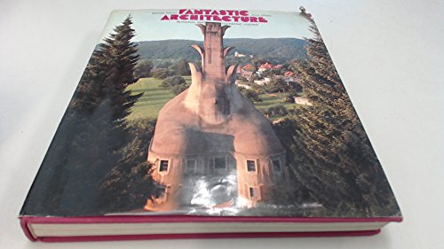 Fantastic Architecture. Personal and Eccentric Visions. 1980. Cloth with dustjacket.