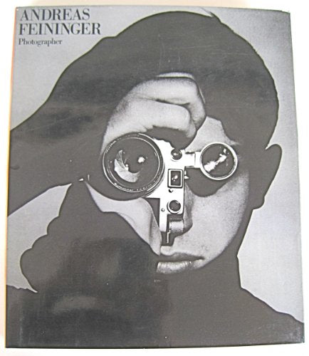 Andreas Feininger: Photographer by Andreas Feininger (1986-10-03)