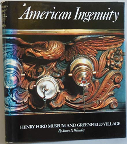American Ingenuity Henry Ford Museum and Greenfield Village