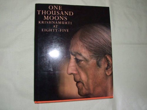 One Thousand Moons: Krishnamurti at Eighty-Five