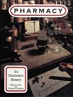 Pharmacy: An Illustrated History