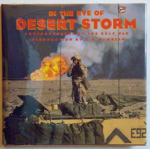 In the Eye of Desert Storm: Photographers of the Gulf War