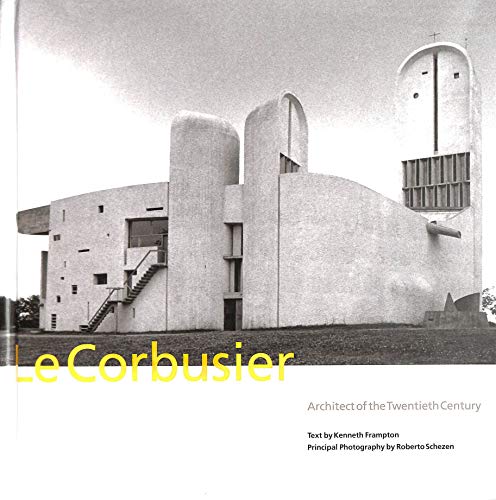 Le Corbusier: Architect of the Twentieth Century
