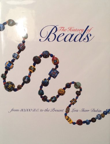 The History of Beads: From 30 000 B.C. to the Present