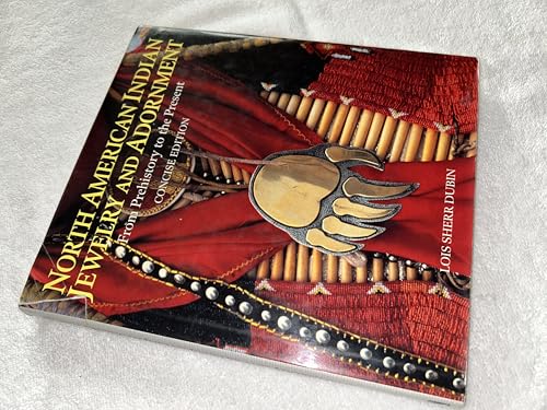 North American Indian Jewelry and Adornment: From Prehistory to the Present