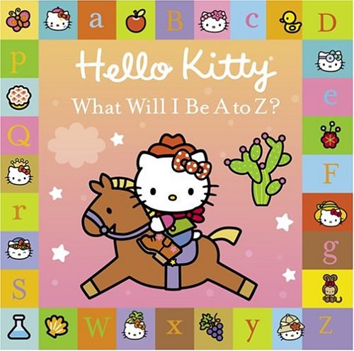 Hello Kitty : What Will I Be A to Z? Board Book