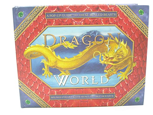 Dragon World: A Pop-Up Guide to These Scaled Beasts