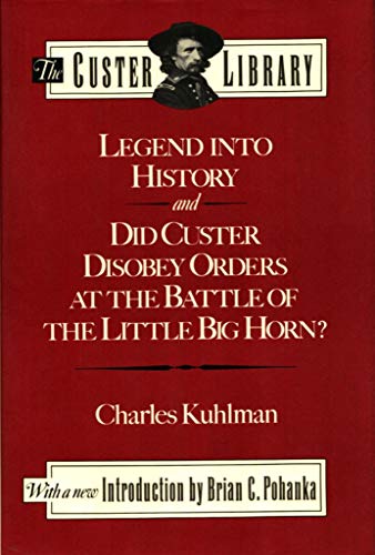 Legend into History and Did Custer Disobey Orders at the Battle of the Little Big Horn? (The Custer Library)