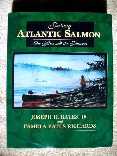 Fishing Atlantic Salmon: The Flies and the Patterns
