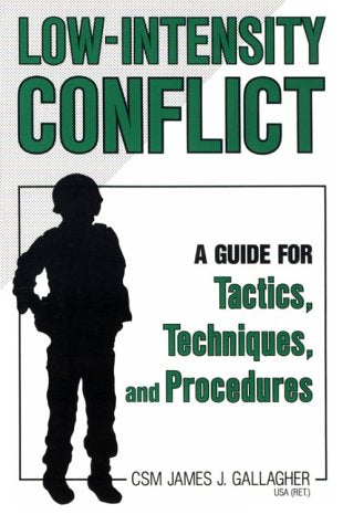 Low-Intensity Conflict: A Guide for Tactics, Techniques, and Procedures