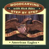American Eagles (Woodcarving Step by Step With Rick Butz Series)
