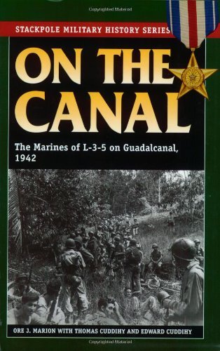 On the Canal: The Marines of L-3-5 on Guadalcanal, 1942-1943 (Stackpole Military History Series)