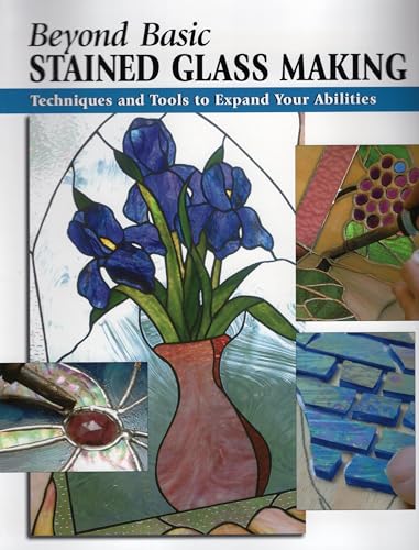 Beyond Basic Stained Glass Making (How To Basics)