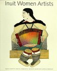 Inuit Women Artists: Voices from Cape Dorset