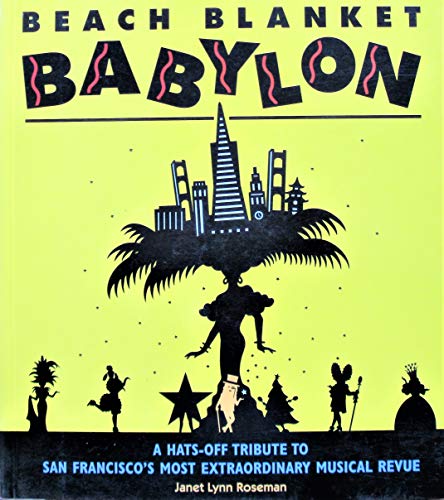 Beach Blanket Babylon: A Hats-Off Tribute to San Francisco's Most Extraordinary Musical Revue