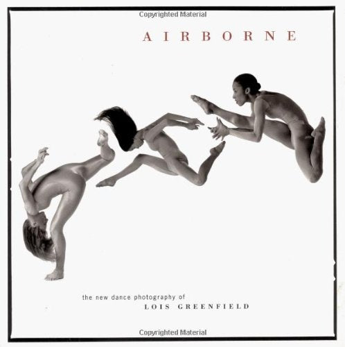 Airborne: The New Dance Photography of Lois Greenfield