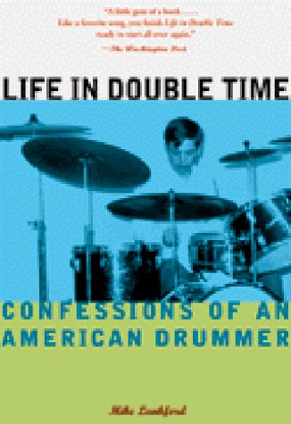 Life in Double Time: Confessions of an American Drummer