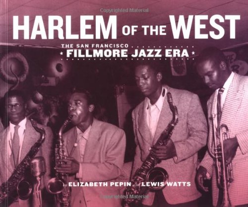 Harlem of the West: The San Francisco Fillmore Jazz Era