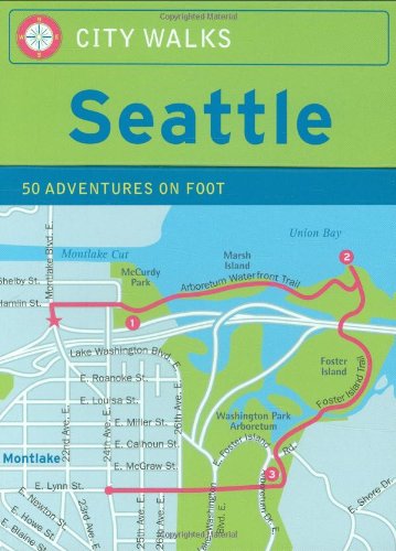 City Walks: Seattle 50 Adventures on Foot