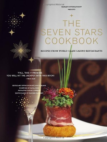 Harrah's Entertainment Presents The Seven Stars Cookbook: Recipes from World-Class Casino Restaurants