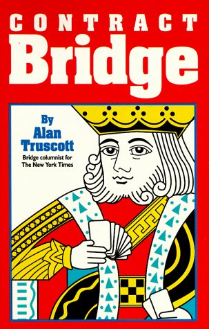 Contract Bridge for Beginners and Intermediate Players: By Alan Truscott