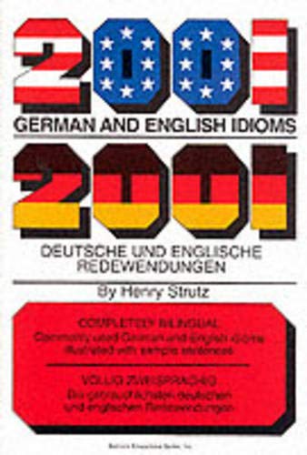 2001 German and English Idioms/2001 Deutsche Und Englische Redewendungen (2001 Idioms Series) (English and German Edition)