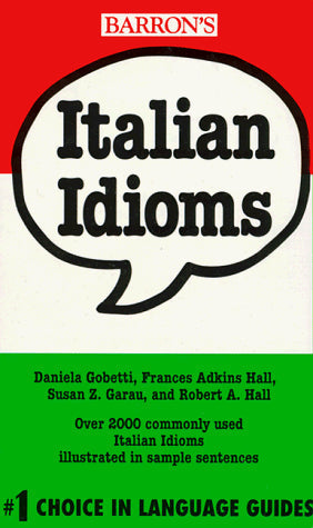 Italian Idioms (Barron's Idioms Series) (English and Italian Edition)